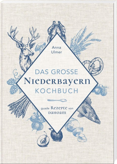 Das große Niederbayern-Kochbuch - Anna Ulmer