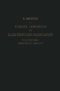 Kurzes Lehrbuch der Elektrischen Maschinen - Rudolf Richter