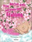 Cover-Bild zum Titel 'Frau Bertas ganz persönlicher Frühling' von 'Petra Waibel'