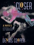 Cover-Bild zum Titel 'Closer' von 'Dennis Cooper'