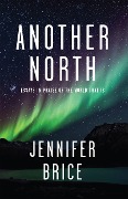 Another North - Jennifer Brice