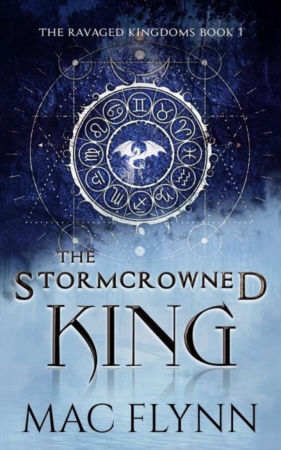 The Stormcrowned King: A Dragon Shifter Romance (The Ravaged Kingdoms Book 1) - Mac Flynn