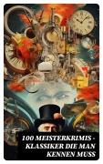 Cover-Bild zum Titel '100 Meisterkrimis - Klassiker die man kennen muss' von 'Jules Verne, Edgar Allan Poe, Charlotte Brontë, Anne Brontë, Emily Brontë'