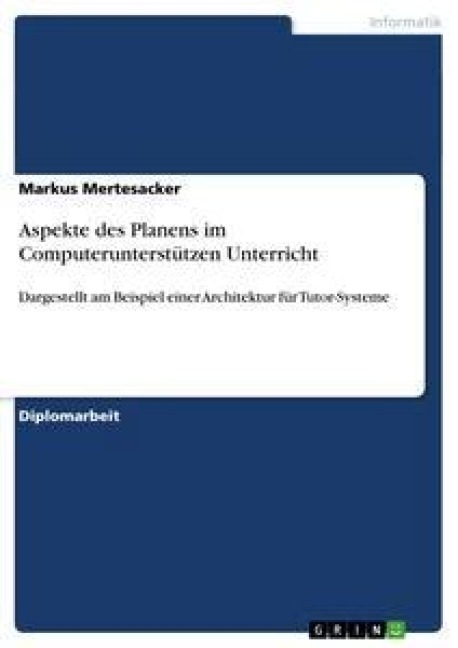 Aspekte des Planens im Computerunterstützen Unterricht - Markus Mertesacker