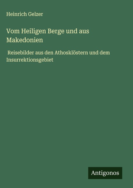 Vom Heiligen Berge und aus Makedonien - Heinrich Gelzer