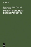 Cover-Bild zum Titel 'Die Enteignungsentschädigung' von 'Manfred Aust, Dieter Pasternak, Rainer Jacobs'