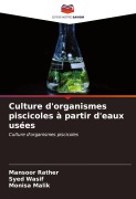Cover-Bild zum Titel 'Culture d'organismes piscicoles à partir d'eaux usées' von 'Mansoor Rather, Syed Wasif, Monisa Malik'
