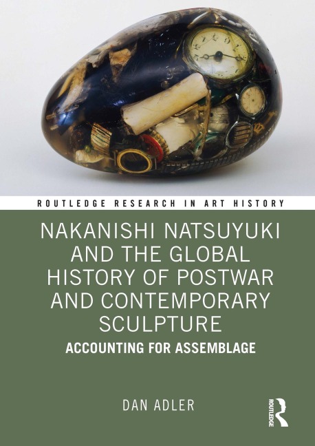 Nakanishi Natsuyuki and the Global History of Postwar and Contemporary Sculpture - Dan Adler