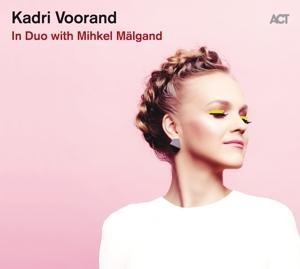In Duo With Mihkel Mälgand - Kadri Voorand