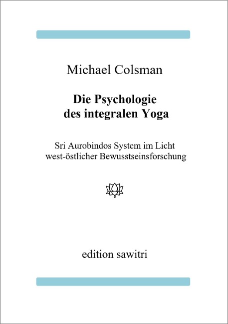 Die Psychologie des Integralen Yoga - Michael Colsman