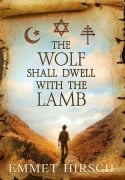 Cover-Bild zum Titel 'The Wolf Shall Dwell with the Lamb' von 'Emmet Hirsch'