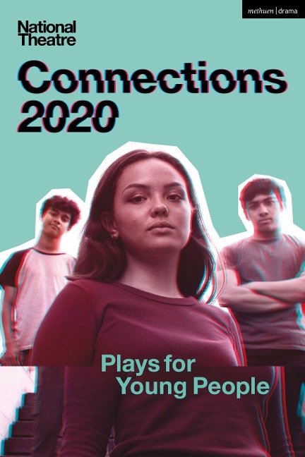 National Theatre Connections 2020 - Mojisola Adebayo, Hattie Naylor, Chris Bush, Chris Thompson, Frances Poet