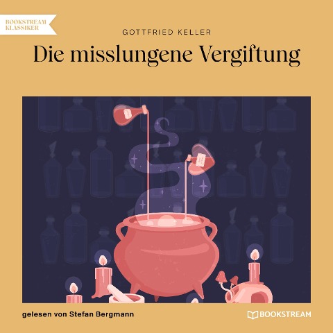 Die misslungene Vergiftung - Gottfried Keller