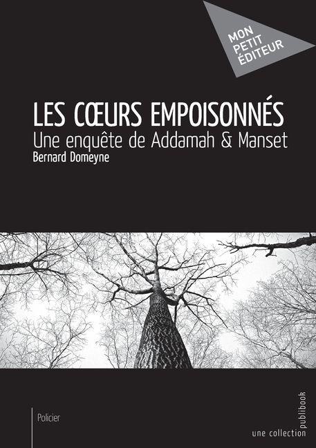 Les Coeurs empoisonnés - Bernard Domeyne