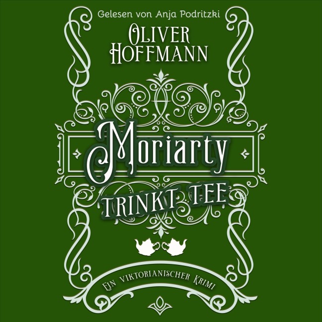 Moriarty trinkt Tee - Oliver Hoffmann