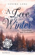 Cover-Bild zum Titel 'A Love like Winter' von 'Cosima Lang'