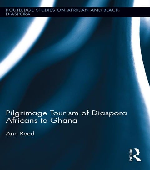 Pilgrimage Tourism of Diaspora Africans to Ghana - Ann Reed