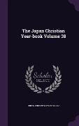Cover-Bild zum Titel 'The Japan Christian Year-book Volume 38' von 'Nihon Kirisutokyo Kyogikai'
