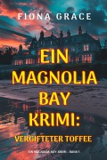 Cover-Bild zum Titel 'Vergifteter Toffee (Ein Magnolia-Bay-Krimi - Band 1)' von 'Fiona Grace'