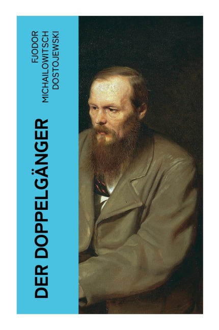 Der Doppelgänger - Fjodor Michailowitsch Dostojewski
