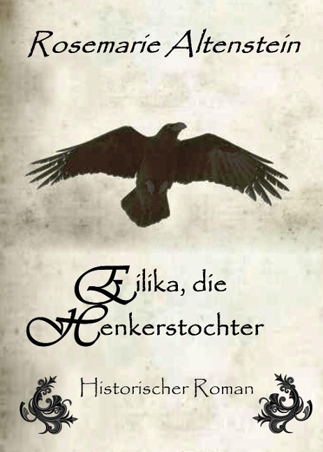 Eilika, die Henkerstochter - Historischer Roman - Rosemarie Altenstein