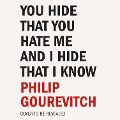 You Hide That You Hate Me and I Hide That I Know - Philip Gourevitch