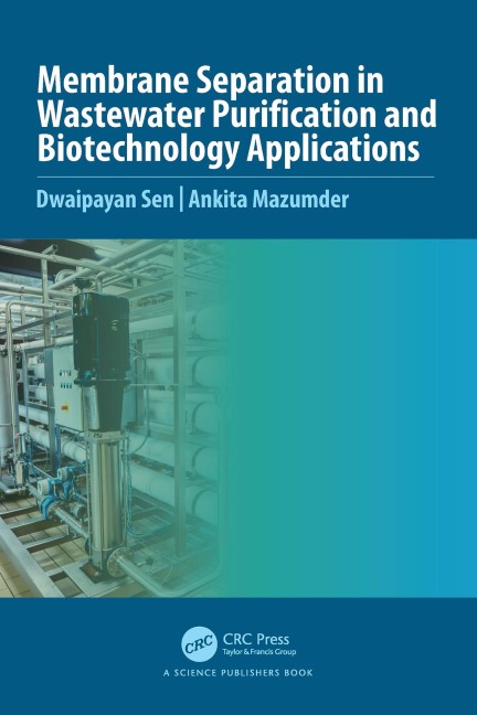 Membrane Separation in Wastewater Purification and Biotechnology Application - Dwaipayan Sen, Ankita Mazumder