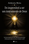 Cover-Bild zum Titel 'Do improvável a ser um instrumento de Deus' von 'Adriana Rosa'