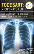 Cover-Bild zum Titel 'Todesart: Nicht natürlich. Mit modernster Technik dem Täter auf der Spur: True Crime 4' von 'Nicole Drawer'