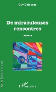Cover-Bild zum Titel 'De miraculeuses rencontres' von 'Guy Delécraz'