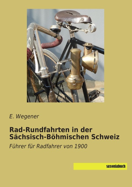 Rad-Rundfahrten in der Sächsisch-Böhmischen Schweiz - E. Wegener