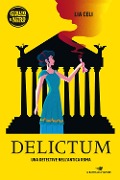 Cover-Bild zum Titel 'Delictum. Una detective nell'antica Roma' von 'Lia Celi'