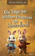 Cover-Bild zum Titel 'Die Tage der größten Erlebnisse im Hasenland' von 'Ingo Redlin'