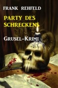 Cover-Bild zum Titel 'Party des Schreckens: Grusel-Krimi' von 'Frank Rehfeld'