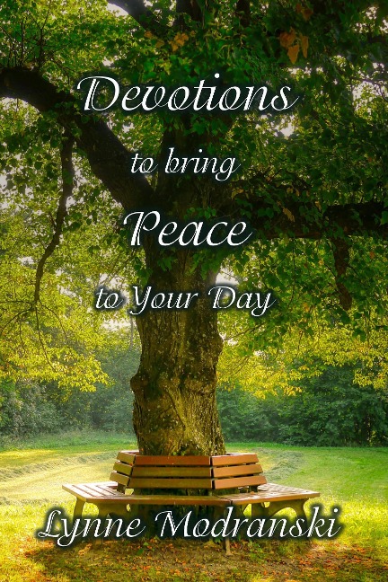 Devotions to Bring Peace to Your Day - Lynne Modranski