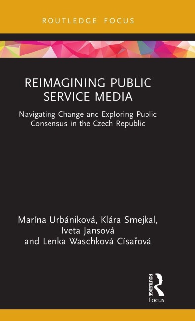 Reimagining Public Service Media - Marína Urbániková, Klára Smejkal, Iveta Jansová