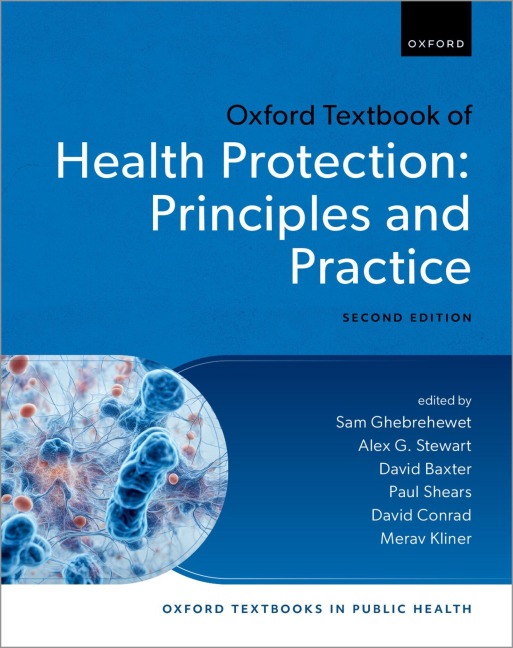 Oxford Textbook of Health Protection - Sam Ghebrehewet, David Conrad, Alex G. Stewart, Merav Kliner, David Baxter