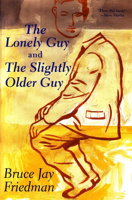 The Lonely Guy and The Slightly Older Guy - Bruce Jay Friedman