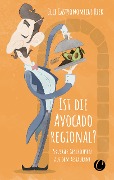 Cover-Bild zum Titel 'Ist die Avocado regional? Skurrile Geschichten aus dem Restaurant' von 'Olli "Gastronomicus" Riek'