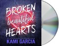 Broken Beautiful Hearts - Kami Garcia