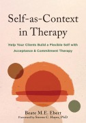 Cover-Bild zum Titel 'Self-As-Context in Therapy' von 'Beate M E Ebert'