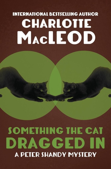 Something the Cat Dragged in - Charlotte Macleod