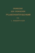 Cover-Bild zum Titel 'Grundzüge der chemischen Pflanzenuntersuchung' von 'L. Rosenthaler'