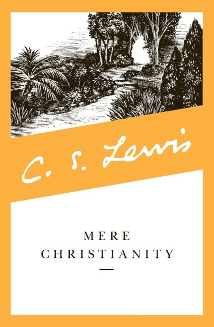 Mere Christianity - Clive Staples Lewis