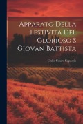 Cover-Bild zum Titel 'Apparato Della Festivita Del Glorioso S Giovan Battista' von 'Giulio Cesare Capaccio'