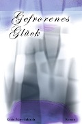 Cover-Bild zum Titel 'Gefrorenes Glück' von 'Karin Pehrs-Schmidt'