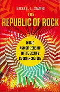 Cover-Bild zum Titel 'The Republic of Rock' von 'Michael J. Kramer'