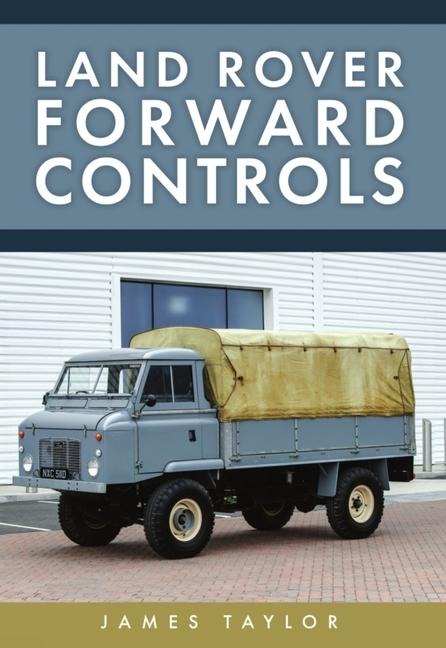 Land Rover Forward Controls - James Taylor