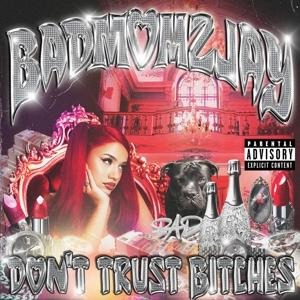 Don't Trust Bitches - Badm¢Mzjay