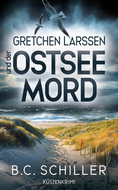 Gretchen Larssen und der Ostseemord - B. C. Schiller